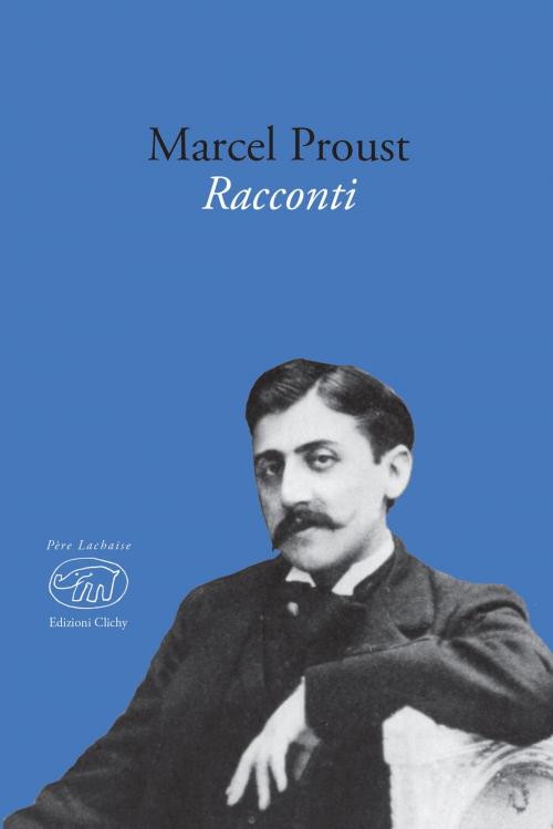Cover of the book Racconti by Marcel Proust, Edizioni Clichy