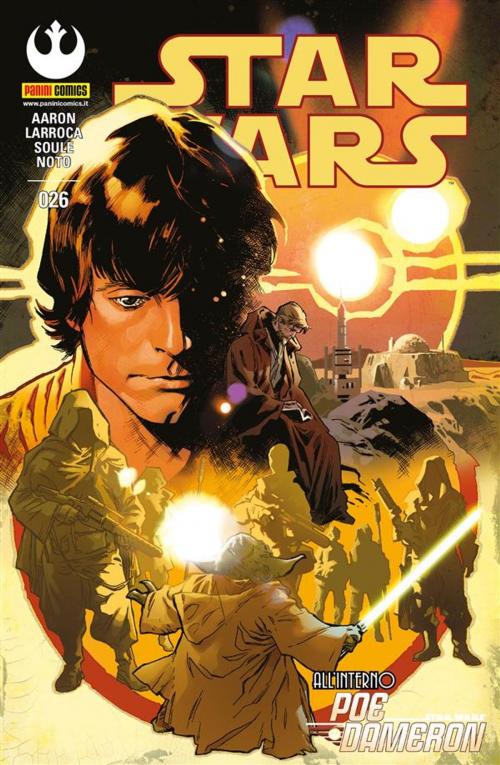Cover of the book Star Wars 26 (Nuova serie) by Jason Aaron, Salvador Larroca, Phil Noto, Charles Soule, Panini Spa - Socio Unico
