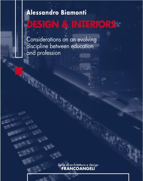 Cover of the book Design & Interiors by Alessandro Biamonti, Franco Angeli Edizioni