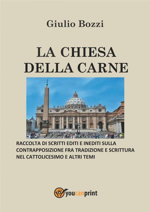 Cover of the book La chiesa della carne by Giulio Bozzi, Youcanprint