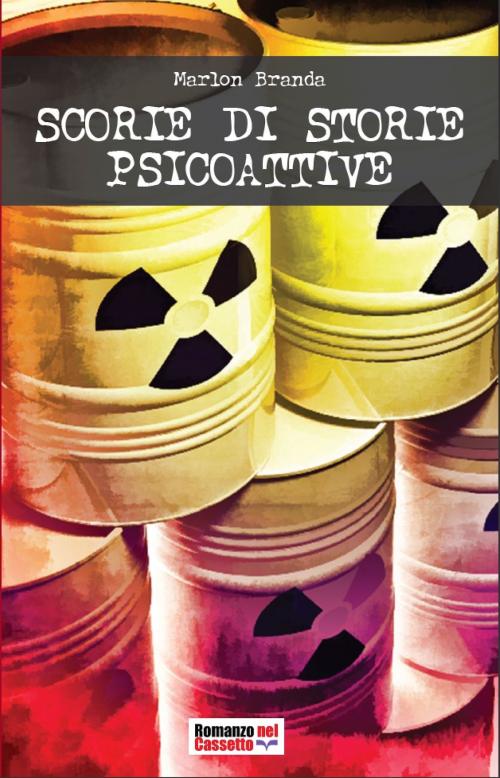 Cover of the book Scorie di storie psicoattive by Marlon Branda, Soldiershop
