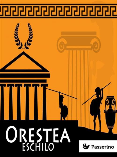 Cover of the book Orestea by Eschilo, Passerino Editore