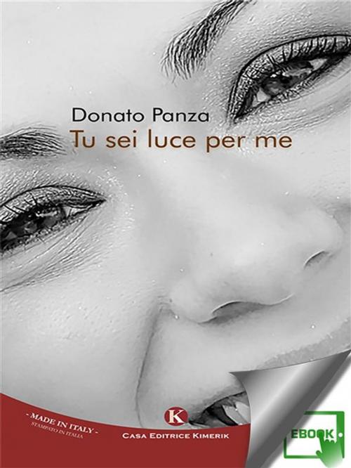 Cover of the book Tu sei luce per me by Donato Panza, Kimerik