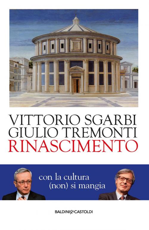 Cover of the book Rinascimento by Vittorio Sgarbi, Giulio Tremonti, Baldini&Castoldi