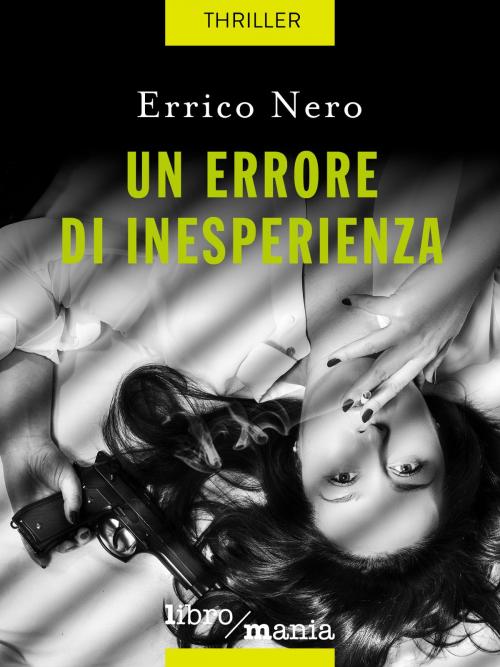 Cover of the book Un errore di inesperienza by Errico Nero, Libromania