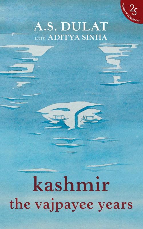 Cover of the book Kashmir the Vajpayee Years by A.S. with Sinha, Aditya Dulat, HarperCollins Publishers India