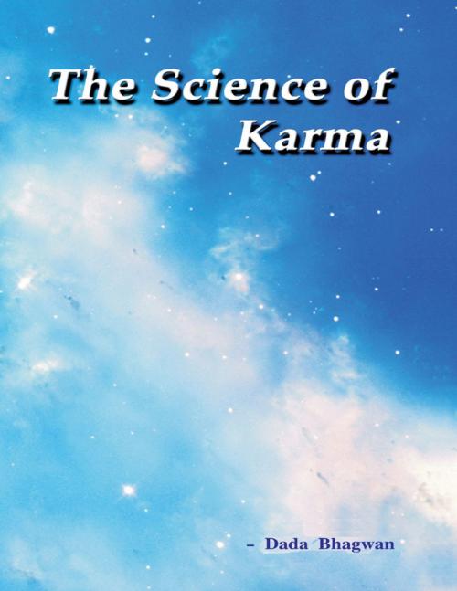 Cover of the book The Science of Karma by Dada Bhagwan, Dada Bhagwan Aradhana Trust