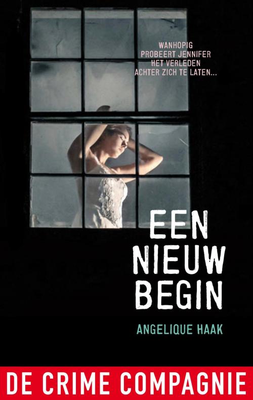Cover of the book Een nieuw begin by Angelique Haak, De Crime Compagnie