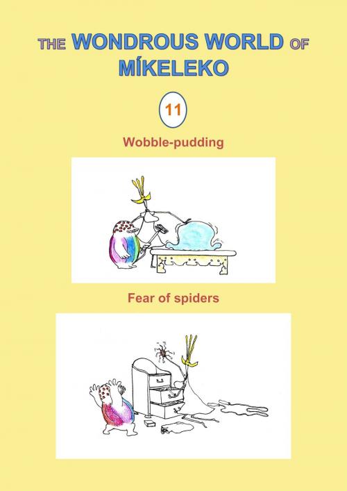 Cover of the book Wobble-pudding and Fear of spiders by Míkeleko, Míkeleko