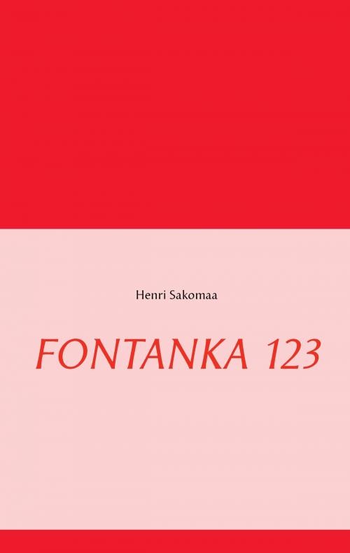 Cover of the book FONTANKA 123 by Henri Sakomaa, Books on Demand