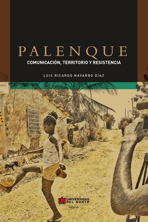 Cover of the book Palenque by Luis Ricardo Navarro Díaz, Universidad del Norte