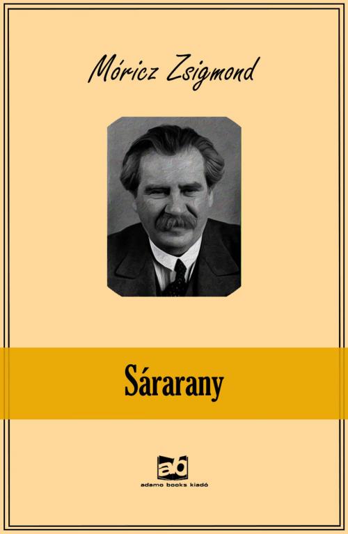 Cover of the book Sárarany by Móricz Zsigmond, ADAMO BOOKS