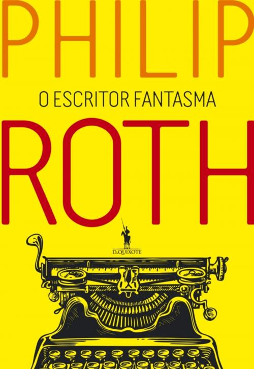 Cover of the book O Escritor Fantasma by Philip Roth, D. QUIXOTE