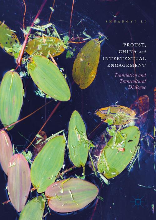Cover of the book Proust, China and Intertextual Engagement by Shuangyi Li, Springer Singapore