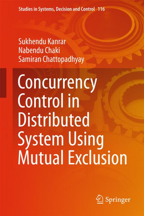 Cover of the book Concurrency Control in Distributed System Using Mutual Exclusion by Sukhendu Kanrar, Nabendu Chaki, Samiran Chattopadhyay, Springer Singapore