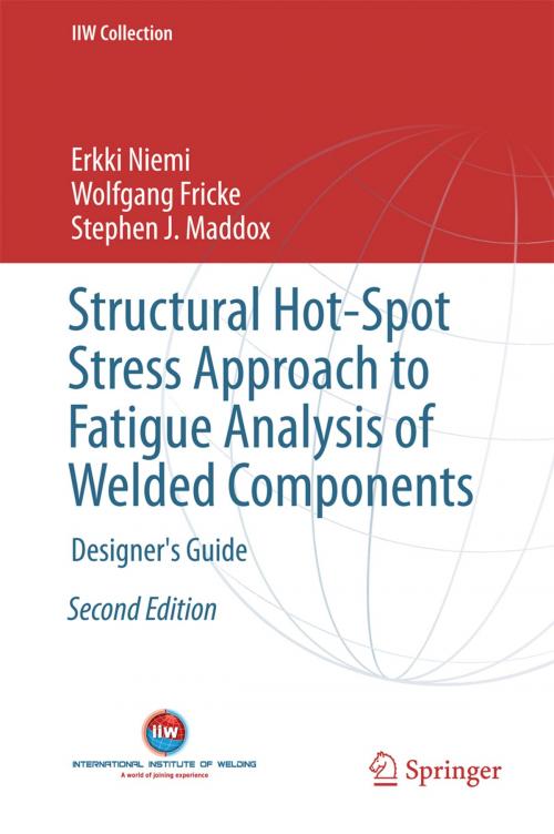 Cover of the book Structural Hot-Spot Stress Approach to Fatigue Analysis of Welded Components by Erkki Niemi, Wolfgang Fricke, Stephen J. Maddox, Springer Singapore