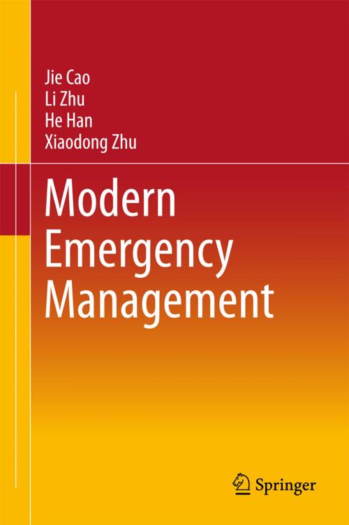 Cover of the book Modern Emergency Management by Jie Cao, Li Zhu, He Han, Xiaodong Zhu, Springer Singapore