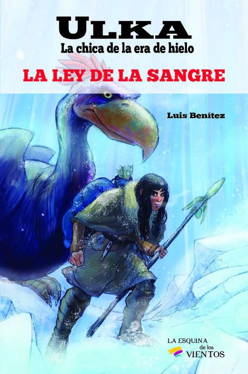 Cover of the book Ulka, la chica de la era de hielo by Luis Benitez, Pampia Grupo Editor