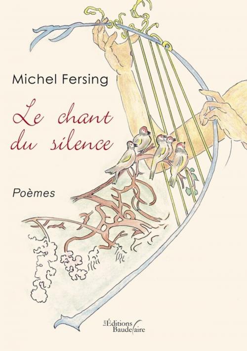 Cover of the book Le chant du silence by Michel FERSING, Éditions Baudelaire
