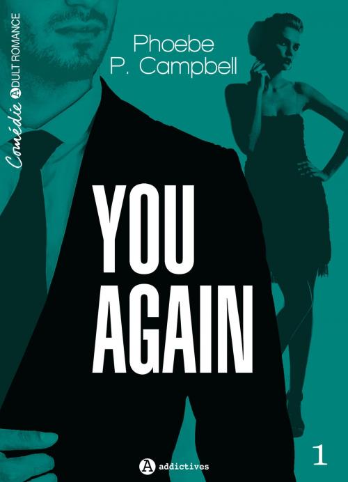 Cover of the book You again, vol. 1 by Phoebe P. Campbell, Editions addictives