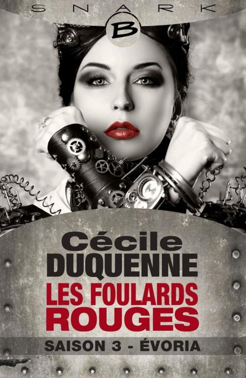 Cover of the book Évoria - Les Foulards rouges - Saison 3 by Cécile Duquenne, Bragelonne