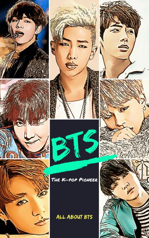 Cover of the book BTS: The K-pop Pioneer by UK Jung, KpopBehind