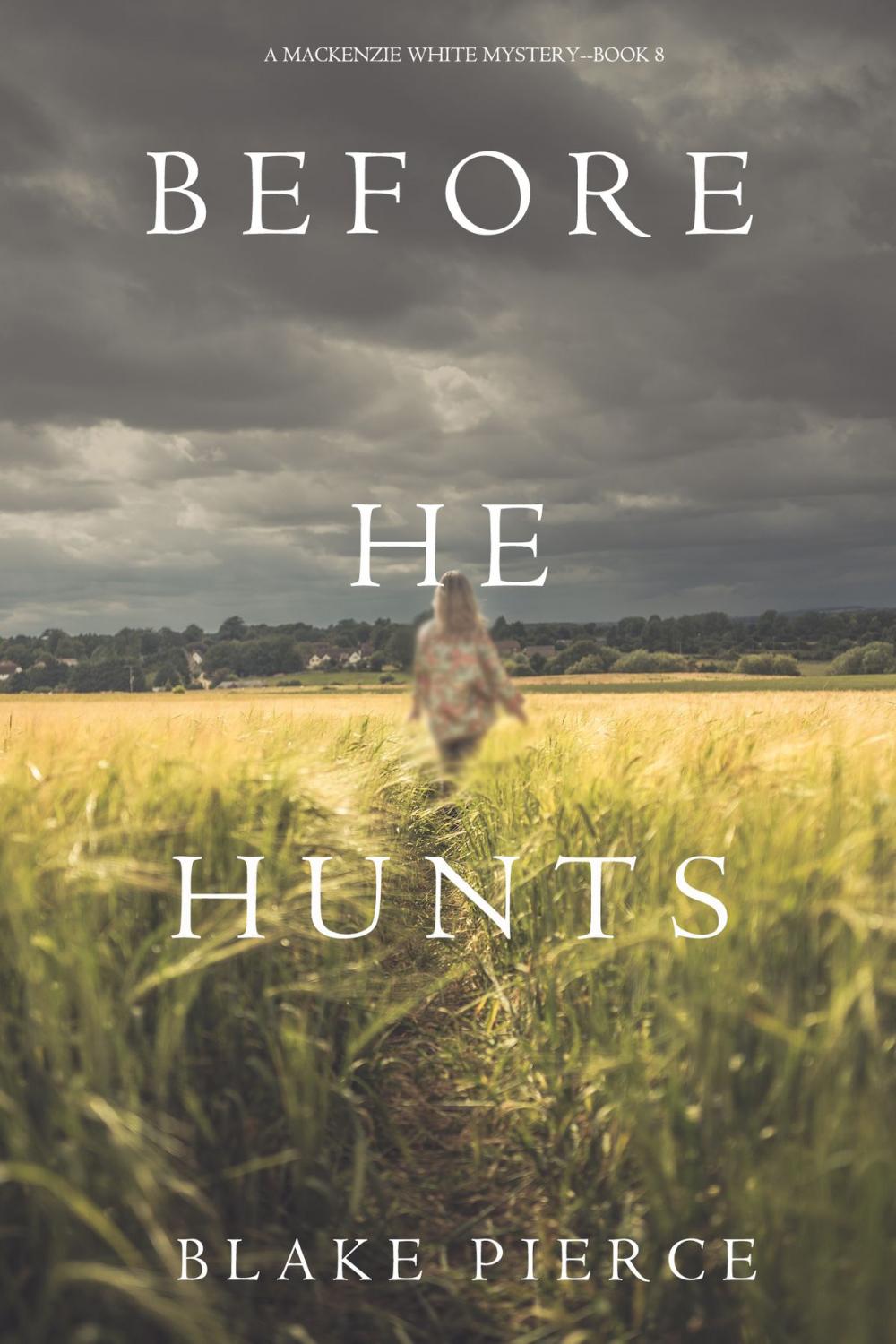 Big bigCover of Before He Hunts (A Mackenzie White Mystery—Book 8)