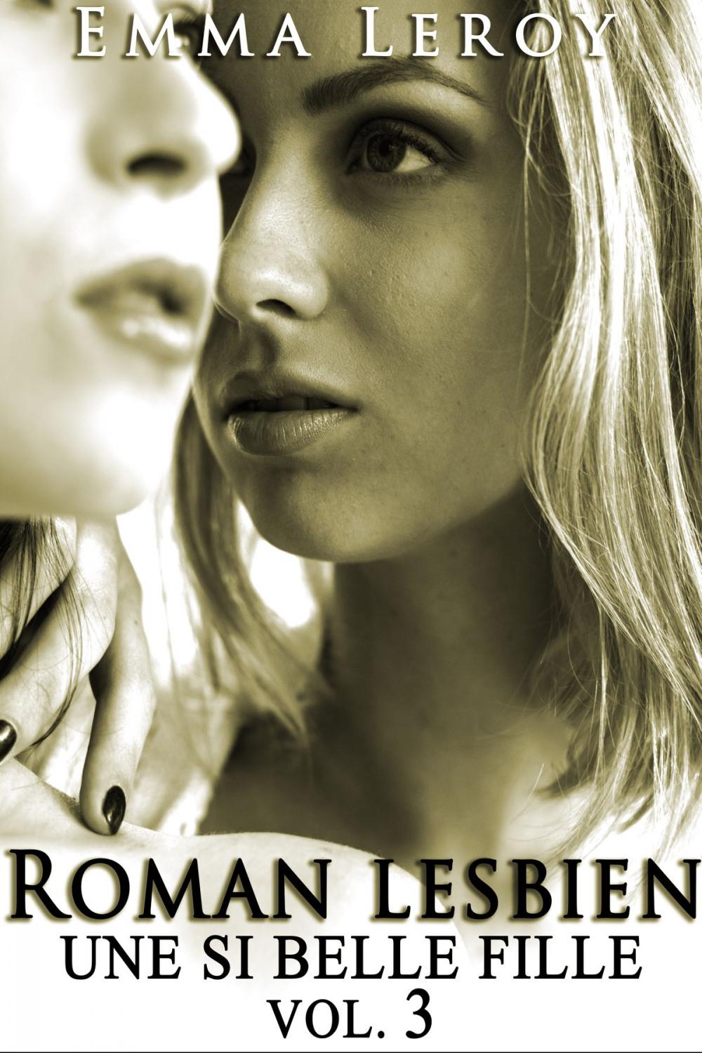 Big bigCover of Roman Lesbien: Une Si Belle Fille (Tome 3)