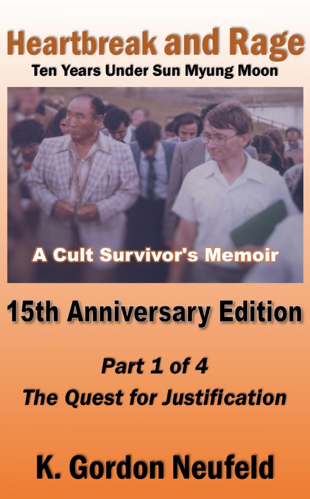 Big bigCover of Heartbreak and Rage: Ten Years Under Sun Myung Moon, A Cult Survivor's Memoir