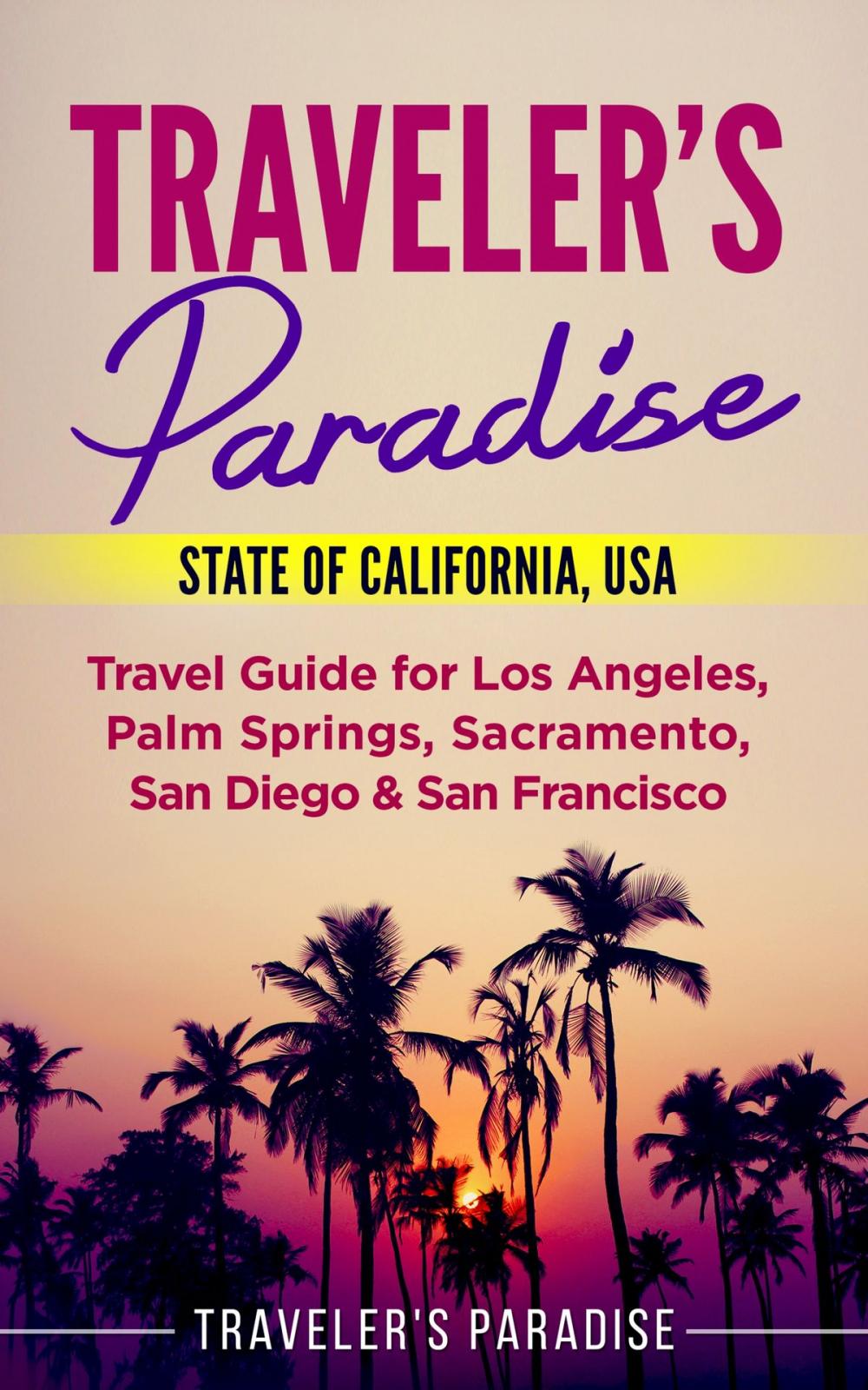 Big bigCover of Traveler's Paradise - State of California, USA
