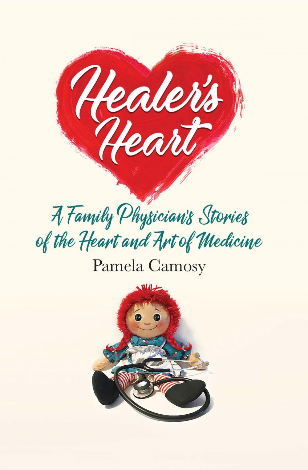 Big bigCover of Healer's Heart: A Family Physician's Stories of the Heart and Art of Medicine