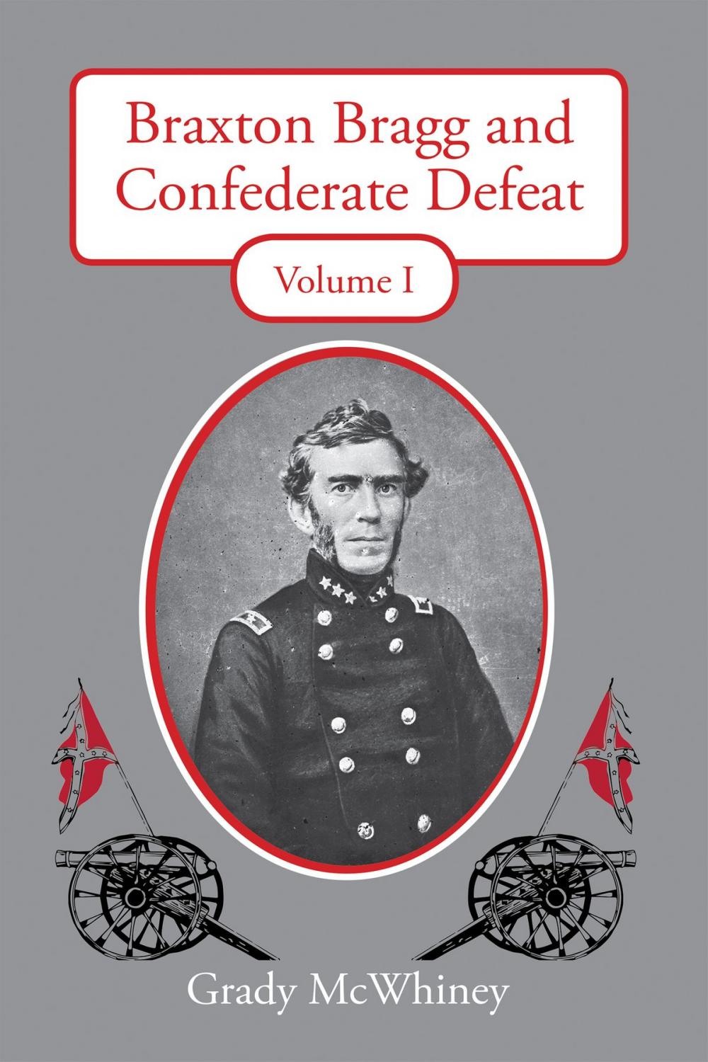 Big bigCover of Braxton Bragg and Confederate Defeat