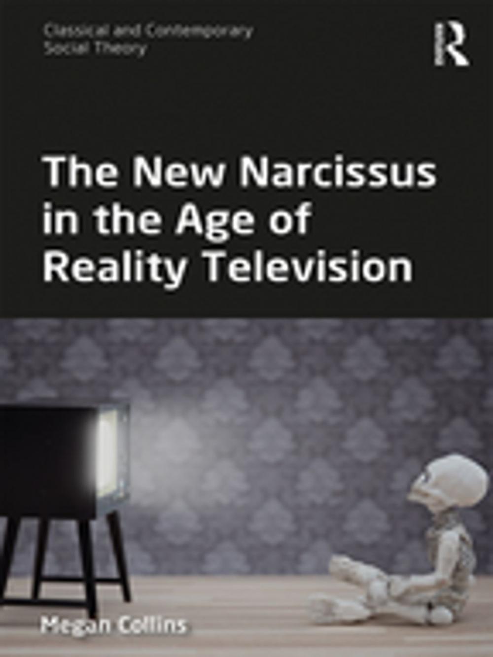 Big bigCover of The New Narcissus in the Age of Reality Television