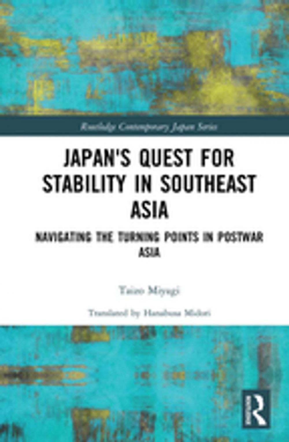 Big bigCover of Japan's Quest for Stability in Southeast Asia