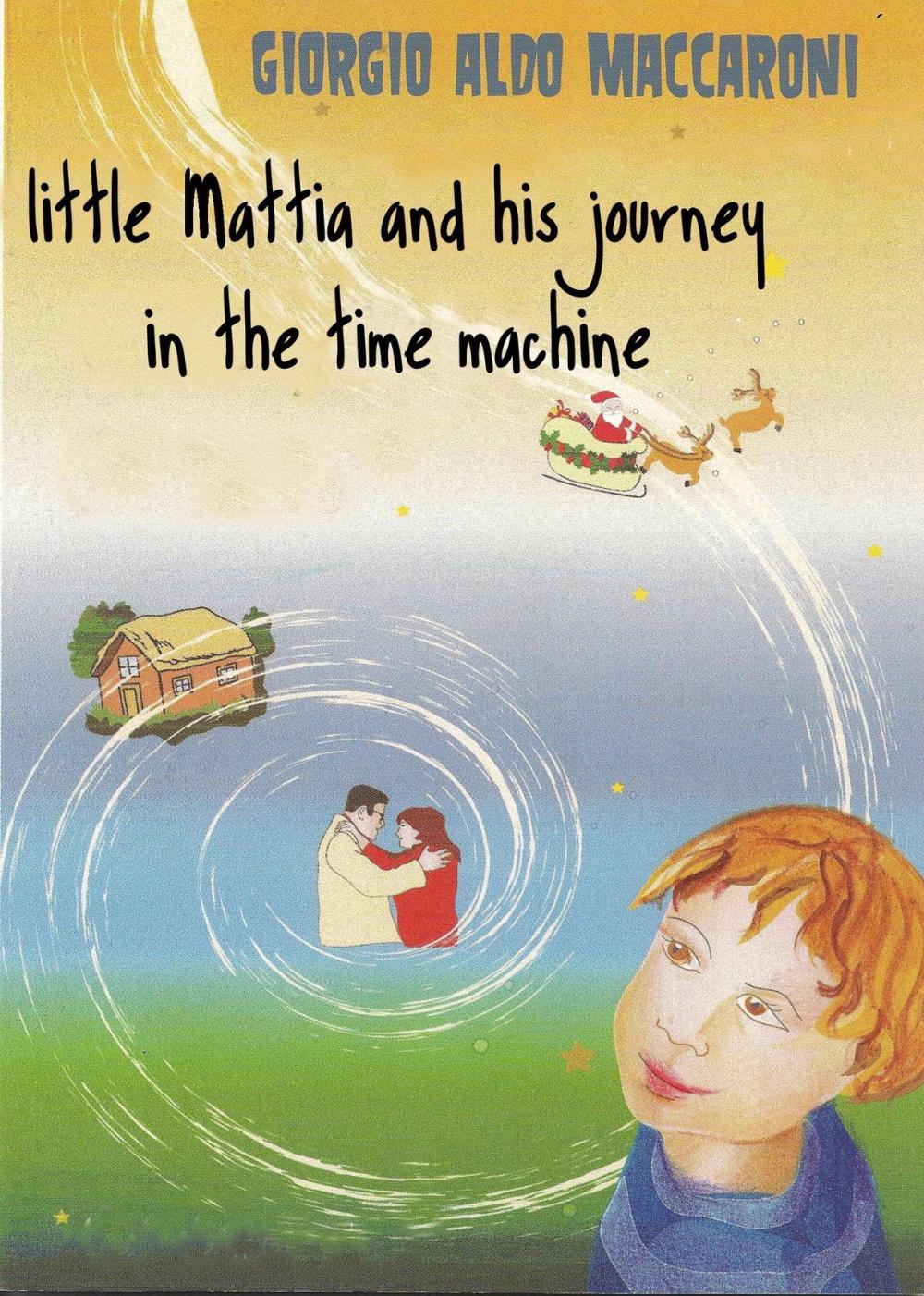 Big bigCover of Little Mattia and His Journey in the Time Machine
