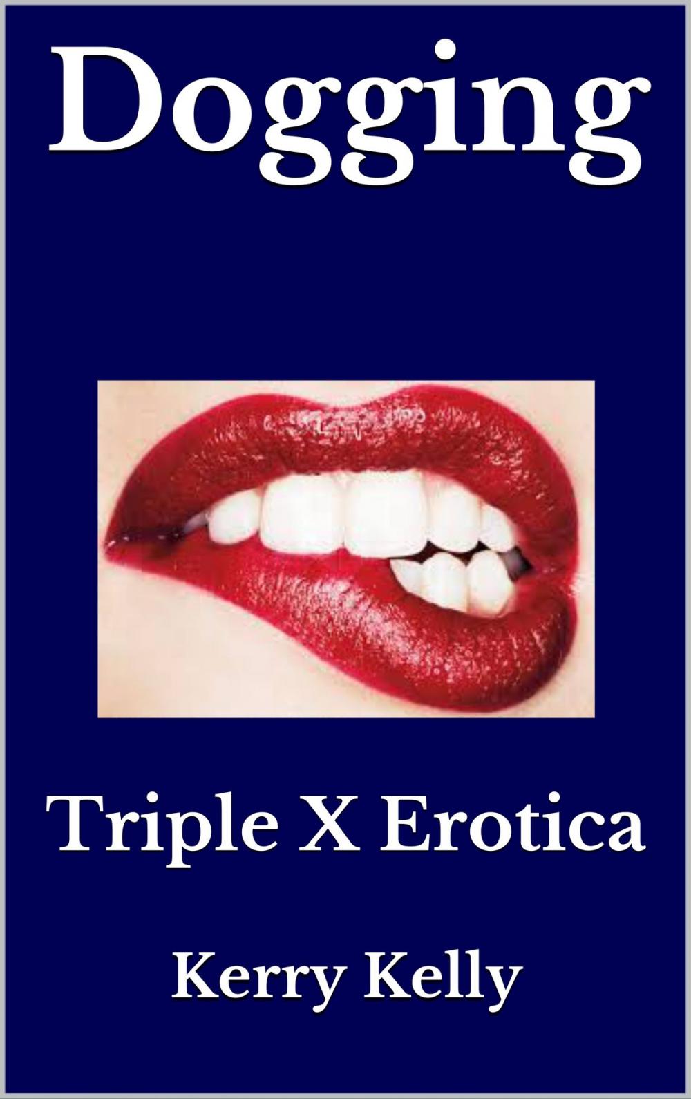 Big bigCover of Dogging: Triple X Erotica