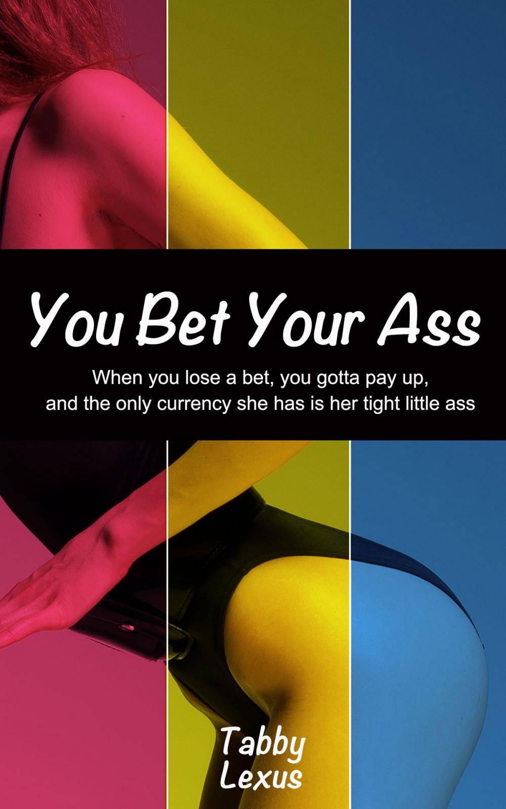 Big bigCover of You Bet Your Ass