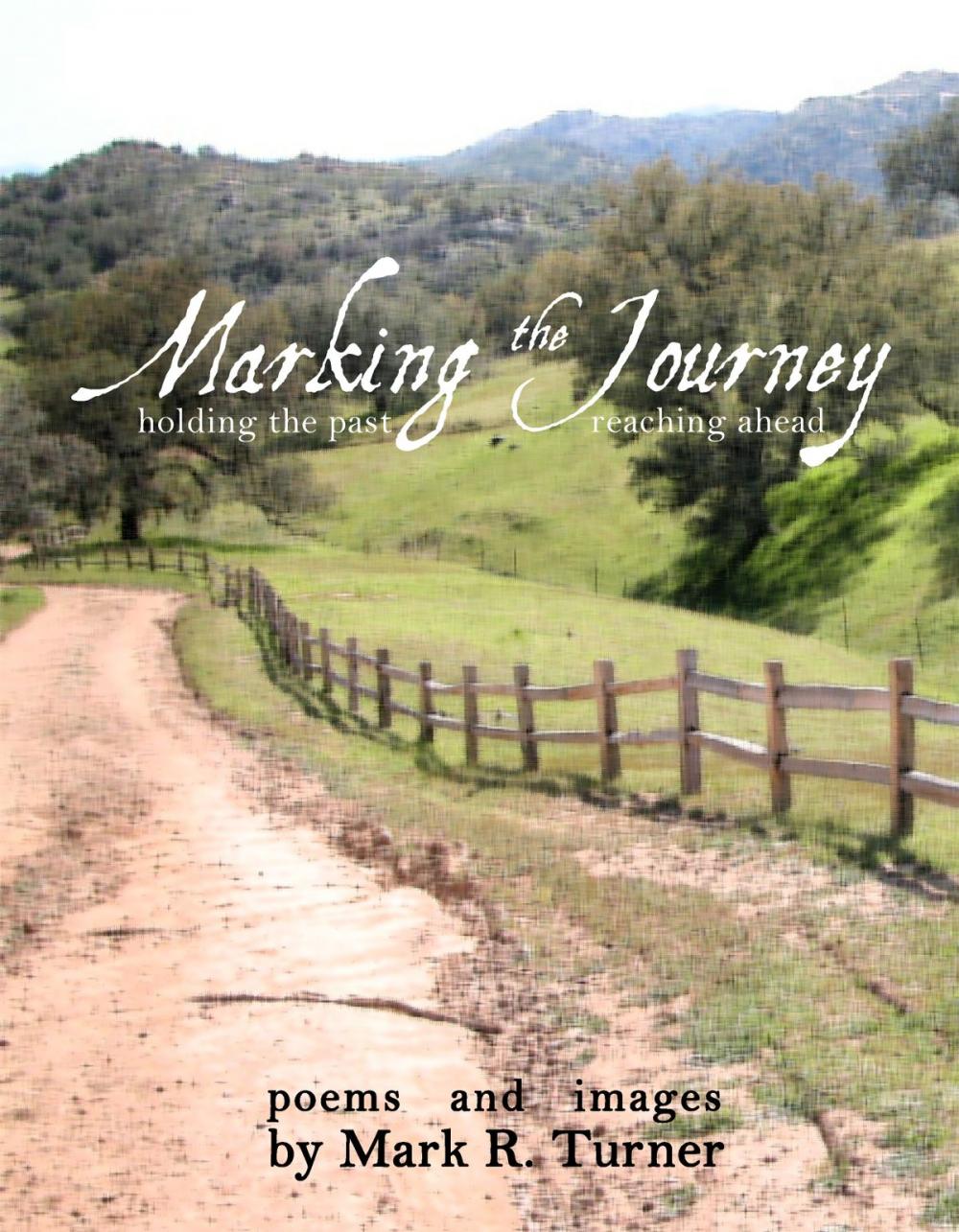 Big bigCover of Marking the Journey: Holding the Past, Reaching Ahead
