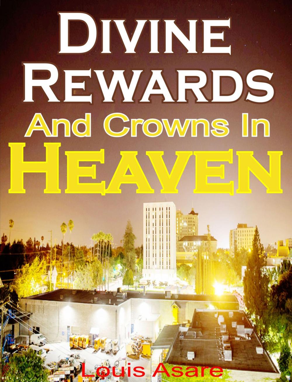 Big bigCover of Divine Rewards And Crowns In Heaven