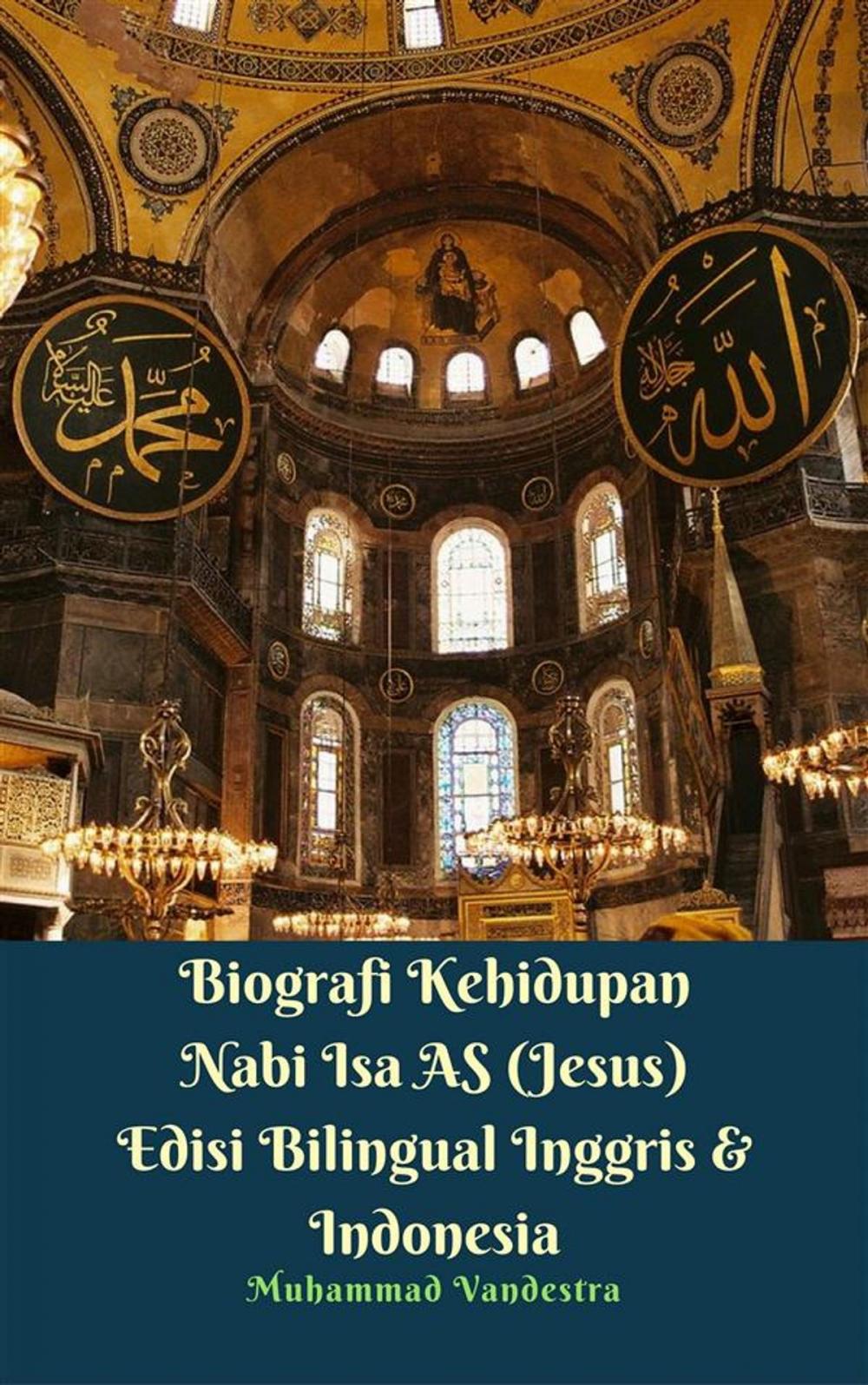Big bigCover of Biografi Kehidupan Nabi Isa AS (Jesus) Edisi Bilingual Inggris & Indonesia