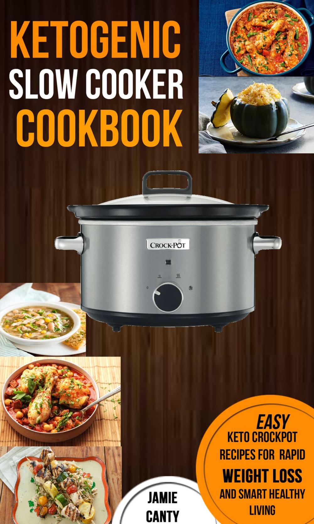 Big bigCover of Ketogenic Slow Cooker Cookbook: Easy Keto Crockpot Recipes For Rapid Weight Loss And Smart Healthy Living