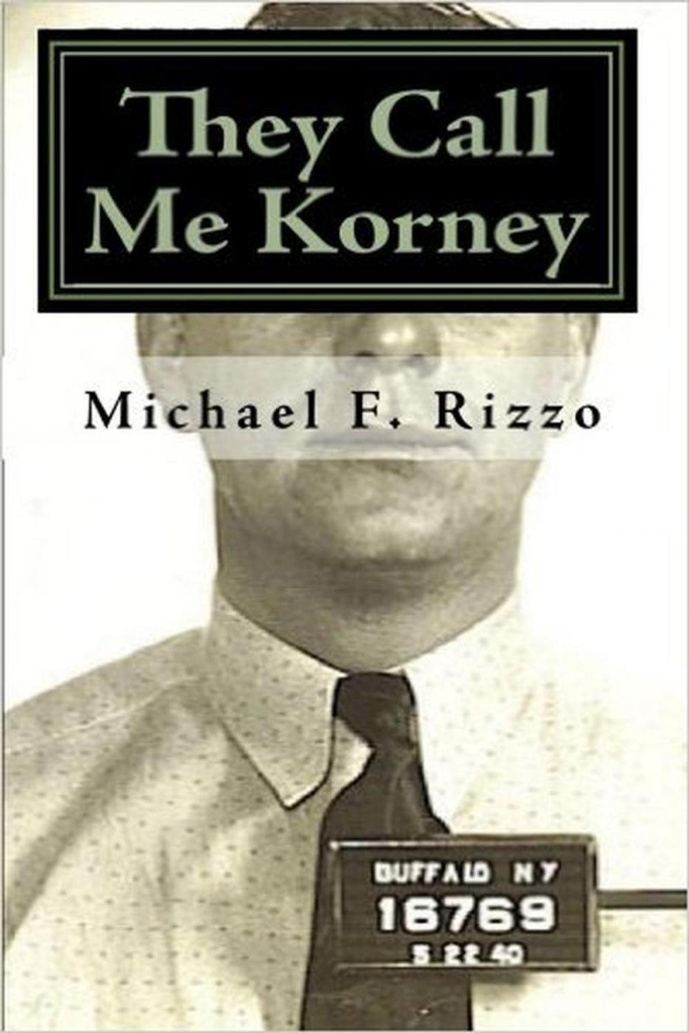 Big bigCover of They Call Me Korney: Buffalo's Polish Gangsters