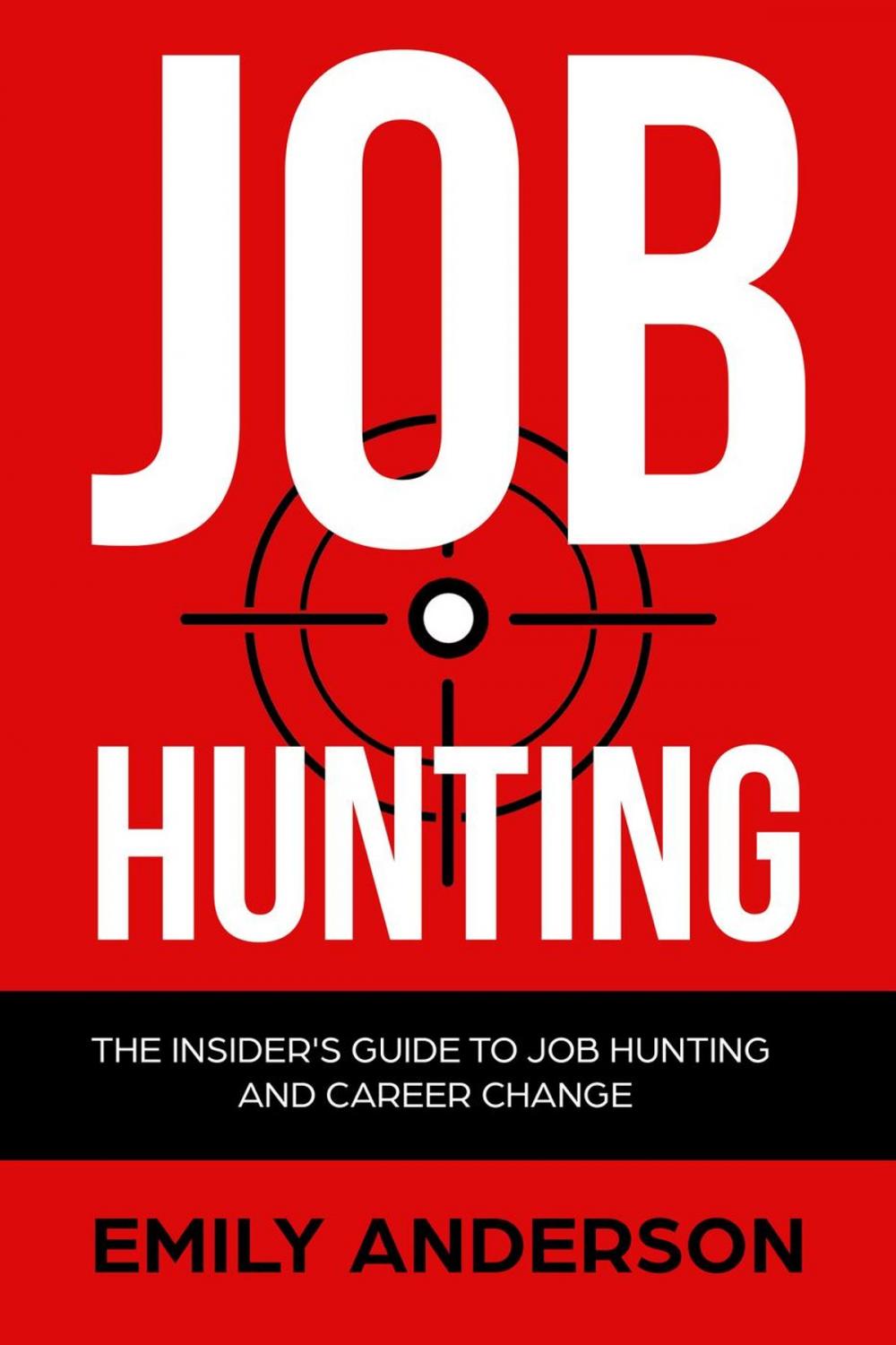 Big bigCover of Job Hunting: The Insider's Guide to Job Hunting and Career Change