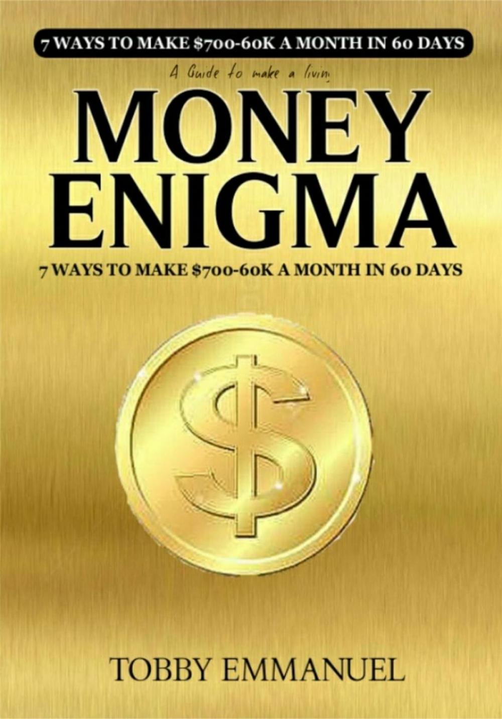 Big bigCover of MONEY ENIGMA : Make Money Online in 60 days