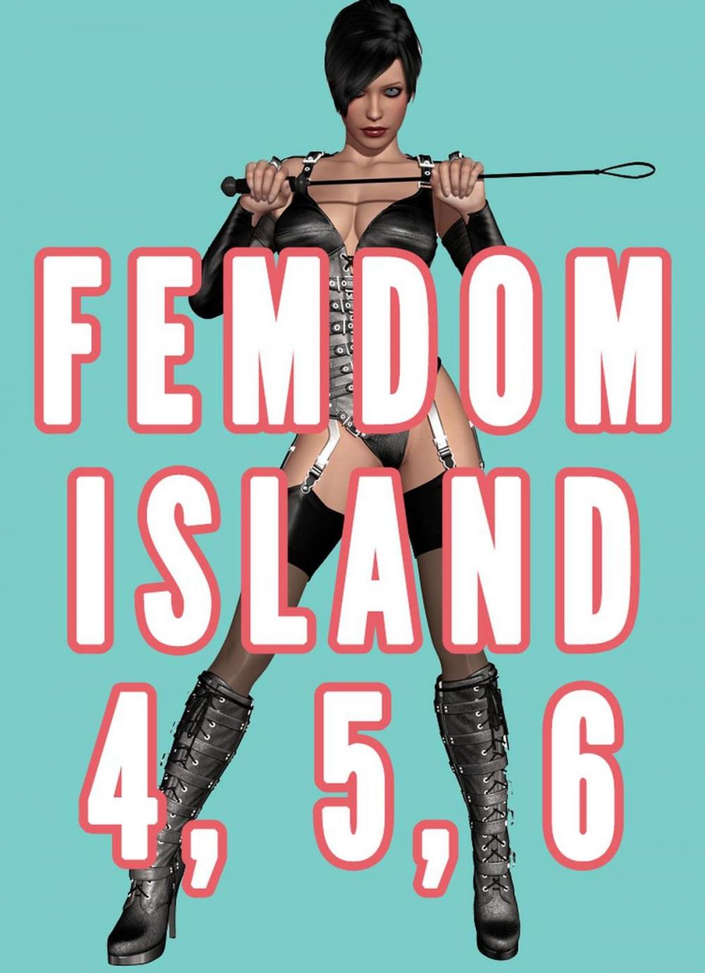 Big bigCover of Femdom Island 4, 5, and 6 Bundle (Femdom Nation, Femdom Amazon Warrior, Female Supremacy Smothering)