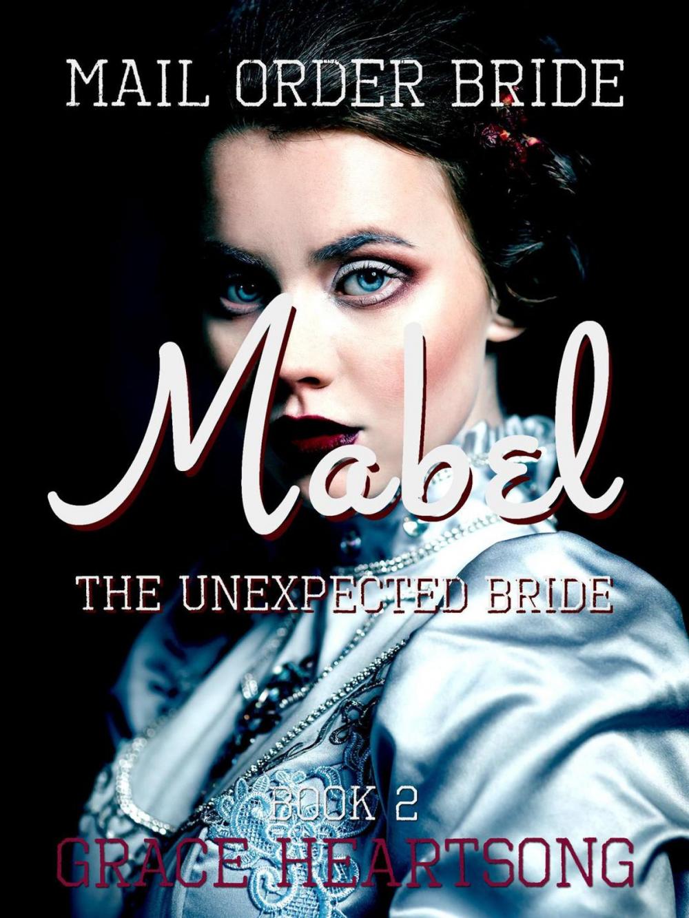 Big bigCover of Mail Order Bride: Mabel - The Unexpected Bride