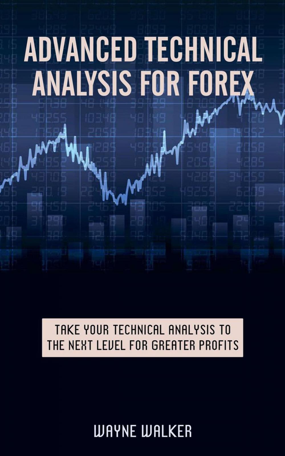 Big bigCover of Advanced Technical Analysis For Forex