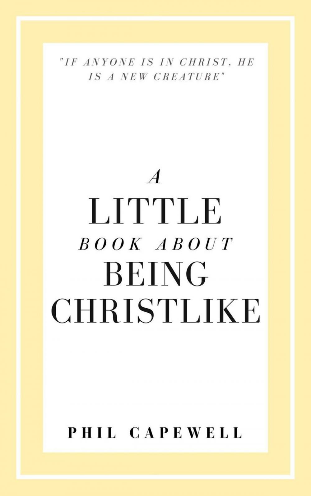 Big bigCover of A Little Book About Being Christlike