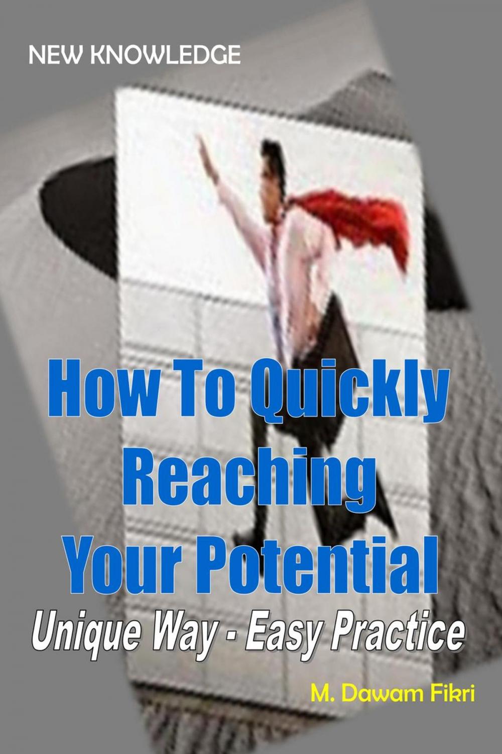 Big bigCover of How To Quickly Reaching Your Potential