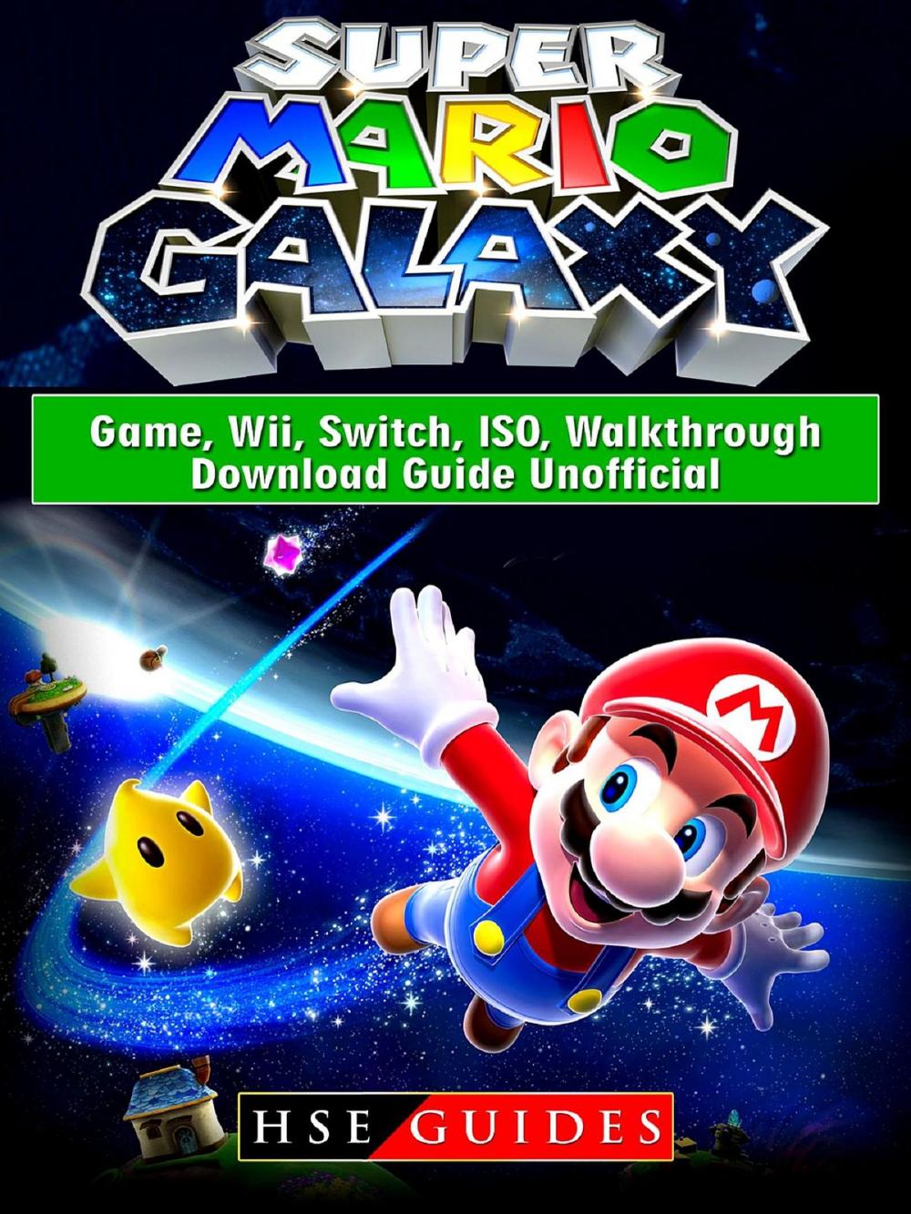 Big bigCover of Super Mario Galaxy Game, Wii, Switch, ISO, Walkthrough, Download Guide Unofficial